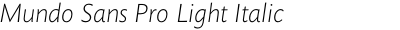 Mundo Sans Pro Light Italic